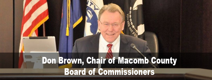 Don Brown - Chair of Macomb County Board of Commissioners